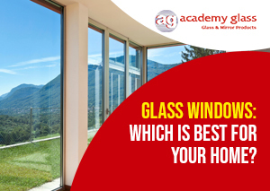 11 Different Types of Glass Windows | Academy Glass