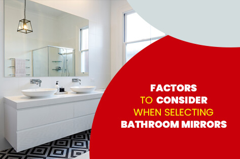 Factors to Consider When Selecting Bathroom Mirrors