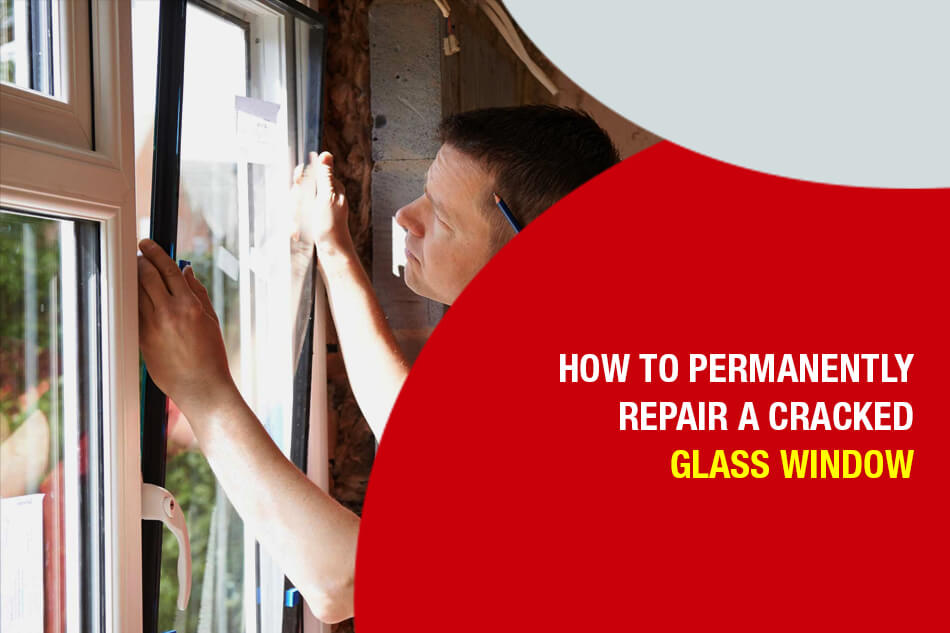 How to Permanently Repair a Cracked Glass Window